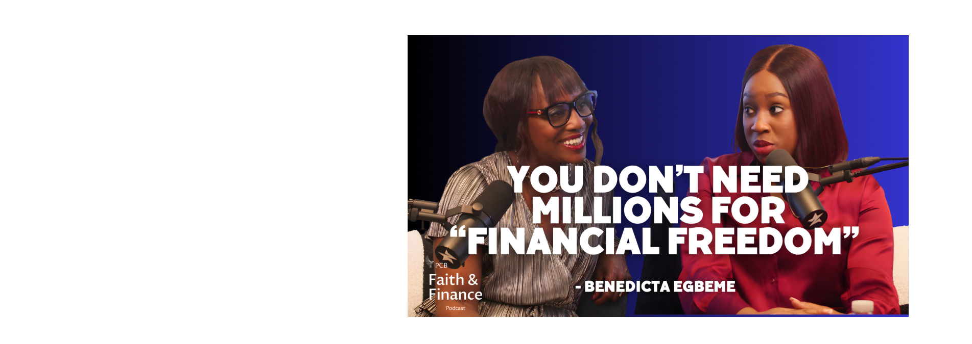 Watch Episode 4 of the Faith & Finance Podcast with Benedicta Egbeme 